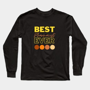 Best Pharmacist Ever Long Sleeve T-Shirt